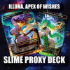 Illuna, Apex of Wishes — Sexy Proxy Deck | Big Slimes. Bigger Mutations. Maximum Cheeks!